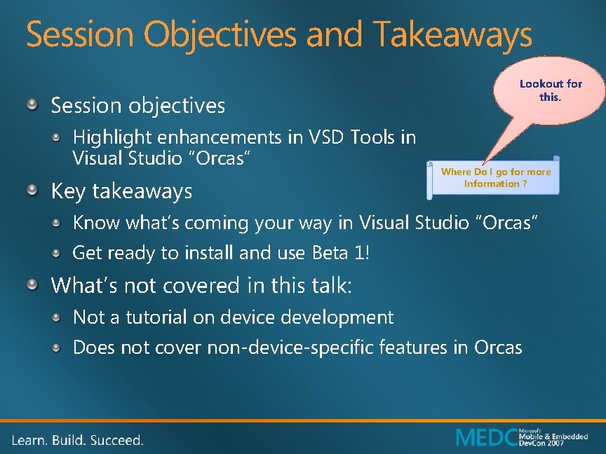 Session Objectives and Takeaways Session objectives Highlight enhancements in VSD Tools in Visual Studio