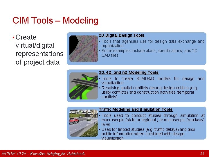 CIM Tools – Modeling • Create virtual/digital representations of project data 2 D Digital