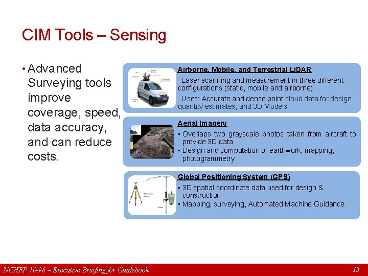 CIM Tools – Sensing • Advanced Surveying tools improve coverage, speed, data accuracy, and