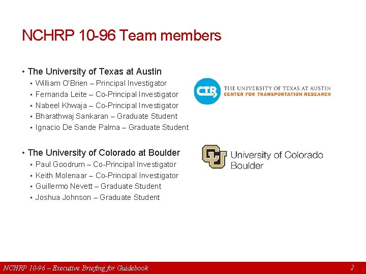 NCHRP 10 -96 Team members • The University of Texas at Austin • William