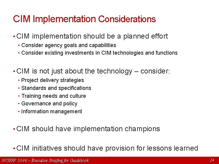 CIM Implementation Considerations • CIM implementation should be a planned effort • Consider agency