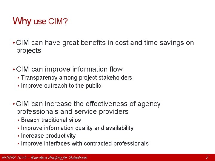 Why use CIM? • CIM can have great benefits in cost and time savings