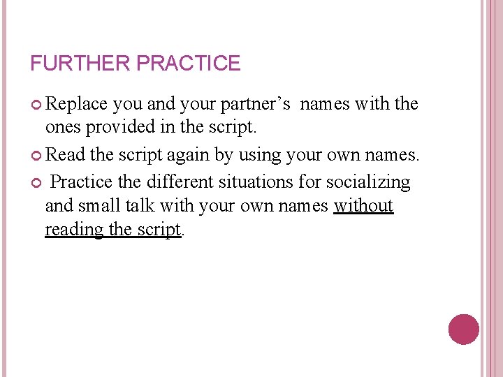 FURTHER PRACTICE Replace you and your partner’s names with the ones provided in the