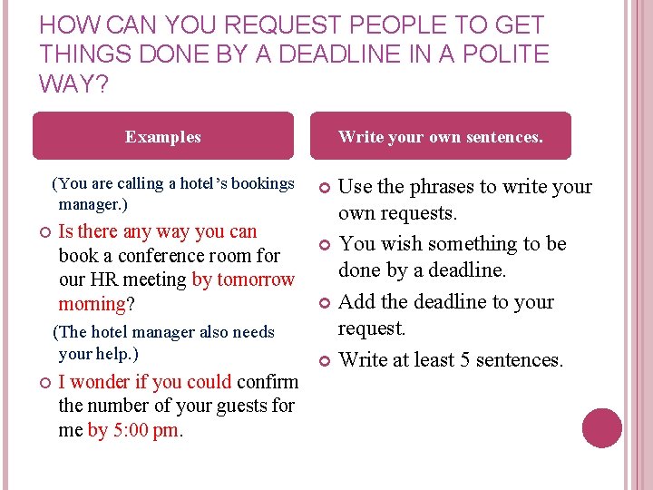 HOW CAN YOU REQUEST PEOPLE TO GET THINGS DONE BY A DEADLINE IN A