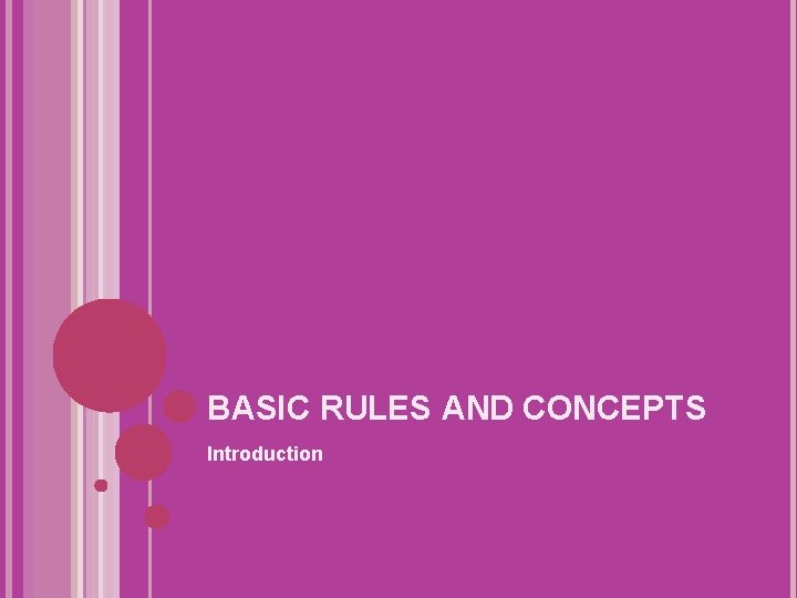 BASIC RULES AND CONCEPTS Introduction 