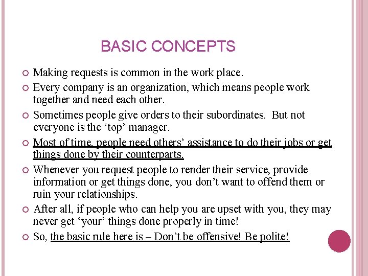 BASIC CONCEPTS Making requests is common in the work place. Every company is an