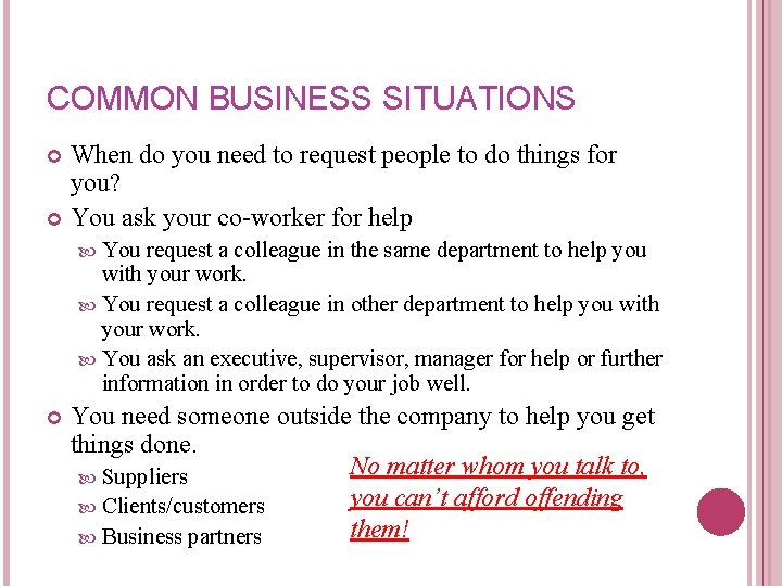 COMMON BUSINESS SITUATIONS When do you need to request people to do things for