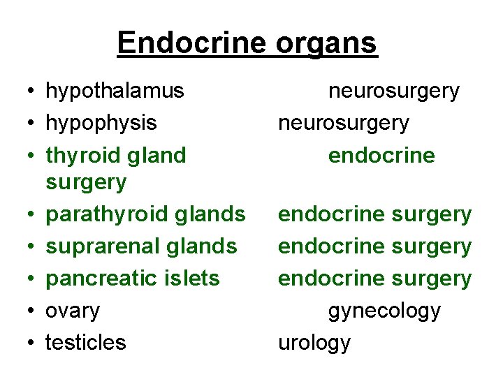 Endocrine organs • hypothalamus • hypophysis • thyroid gland surgery • parathyroid glands •