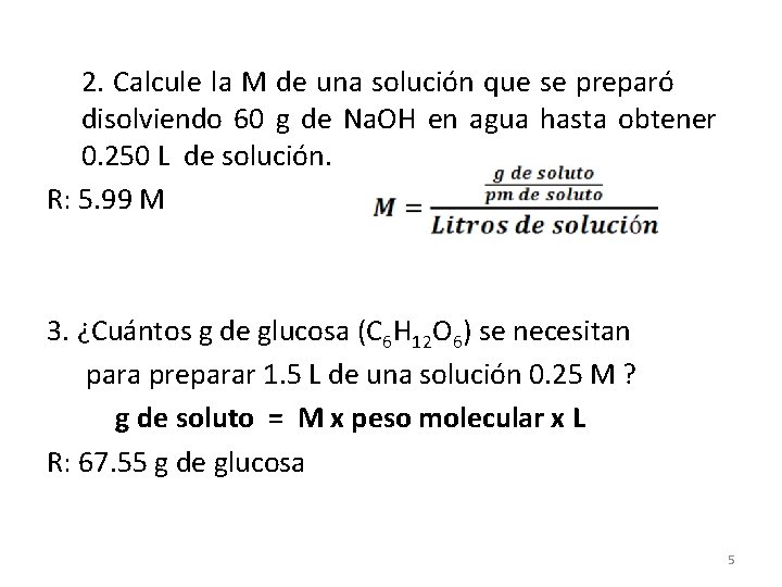 2. Calcule la M de una solución que se preparó disolviendo 60 g de 2. Calcule la M de una solución que se preparó disolviendo 60 g de