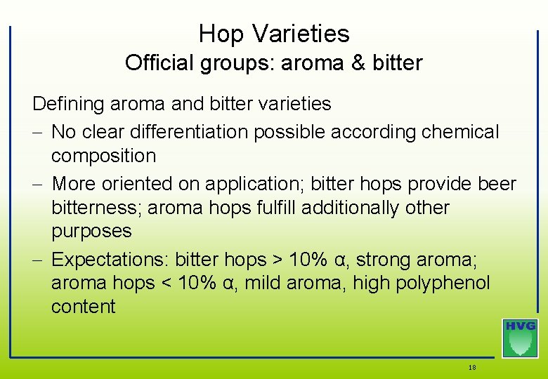 Hop Varieties Official groups: aroma & bitter Defining aroma and bitter varieties - No Hop Varieties Official groups: aroma & bitter Defining aroma and bitter varieties - No