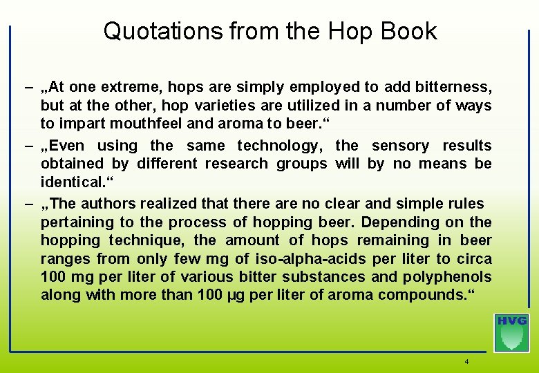 Quotations from the Hop Book – „At one extreme, hops are simply employed to Quotations from the Hop Book – „At one extreme, hops are simply employed to