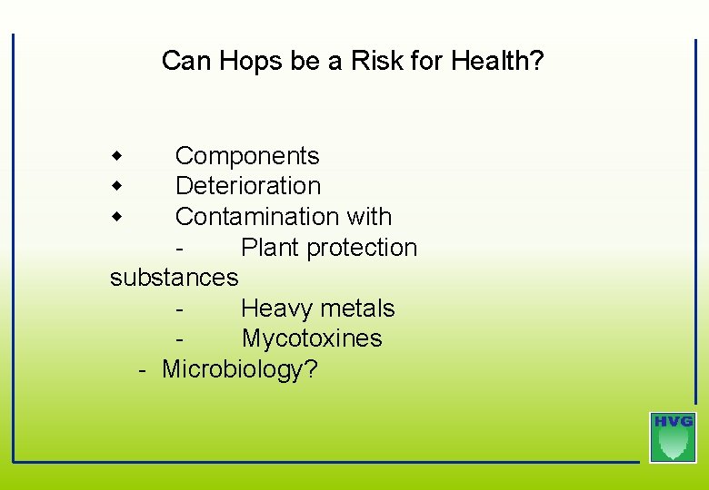 Can Hops be a Risk for Health? Components Deterioration Contamination with Plant protection substances Can Hops be a Risk for Health? Components Deterioration Contamination with Plant protection substances