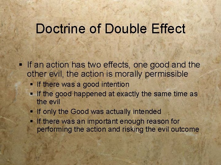 Doctrine of Double Effect § If an action has two effects, one good and