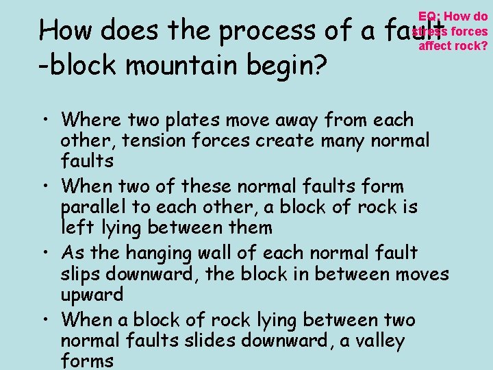 How does the process of a fault -block mountain begin? EQ: How do stress