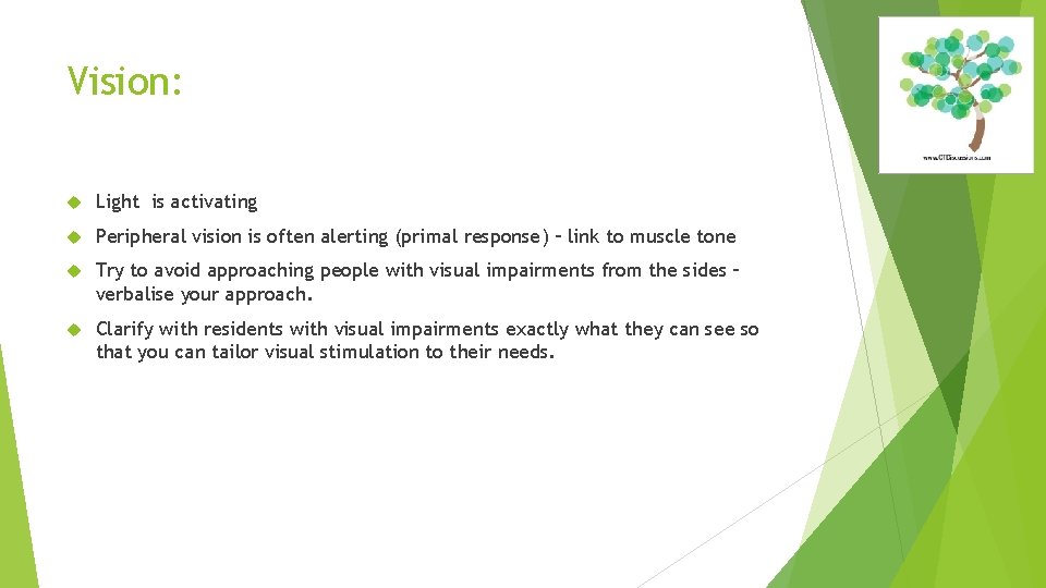 Vision: Light is activating Peripheral vision is often alerting (primal response) – link to