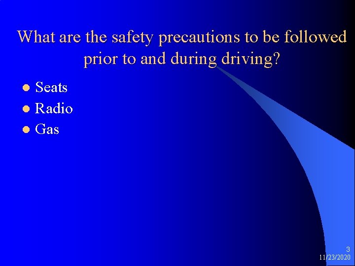 What are the safety precautions to be followed prior to and during driving? Seats