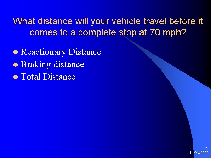 What distance will your vehicle travel before it comes to a complete stop at