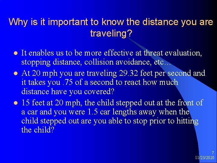 Why is it important to know the distance you are traveling? l l l