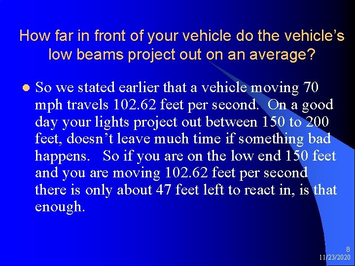 How far in front of your vehicle do the vehicle’s low beams project out