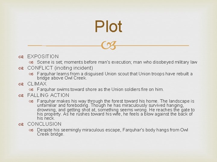 Plot EXPOSITION Scene is set; moments before man’s execution; man who disobeyed military law Plot EXPOSITION Scene is set; moments before man’s execution; man who disobeyed military law
