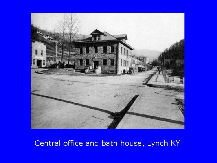 Central office and bath house, Lynch KY 