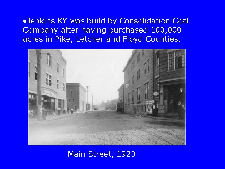  • Jenkins KY was build by Consolidation Coal Company after having purchased 100,