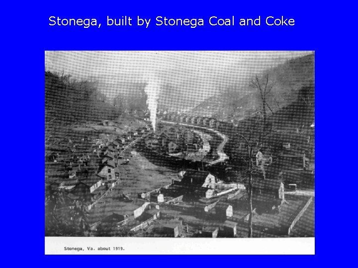 Stonega, built by Stonega Coal and Coke 