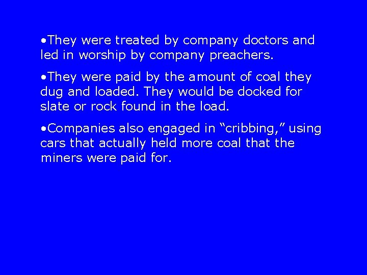  • They were treated by company doctors and led in worship by company