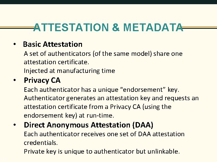 ATTESTATION & METADATA • Basic Attestation A set of authenticators (of the same model)