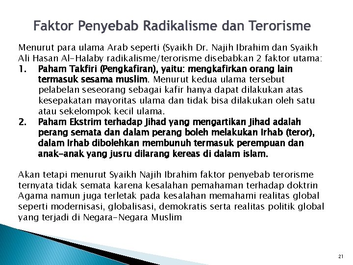 Menurut para ulama Arab seperti (Syaikh Dr. Najih Ibrahim dan Syaikh Ali Hasan Al-Halaby