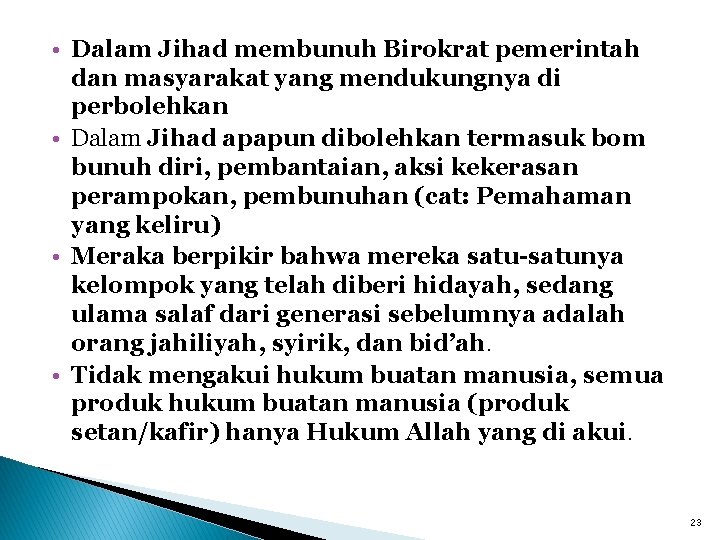  • Dalam Jihad membunuh Birokrat pemerintah dan masyarakat yang mendukungnya di perbolehkan •