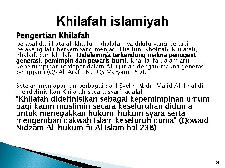 Khilafah islamiyah Pengertian Khilafah berasal dari kata al-khalfu – khalafa – yakhlufu yang berarti