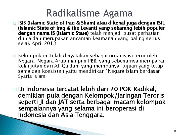 Radikalisme Agama � � ISIS (Islamic State of Iraq & Sham) atau dikenal juga