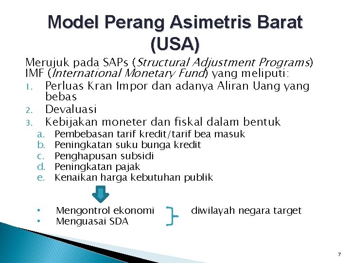 Model Perang Asimetris Barat (USA) Merujuk pada SAPs (Structural Adjustment Programs) IMF (International Monetary