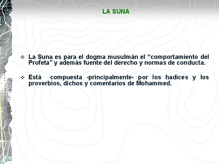 LA SUNA v La Suna es para el dogma musulmán el “comportamiento del Profeta”