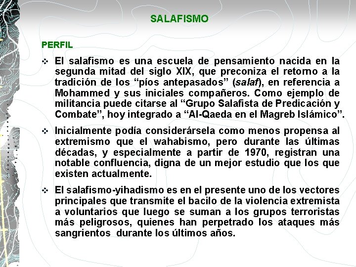 SALAFISMO PERFIL v El salafismo es una escuela de pensamiento nacida en la segunda