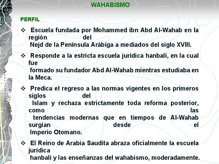 WAHABISMO PERFIL v Escuela fundada por Mohammed ibn Abd Al-Wahab en la región del