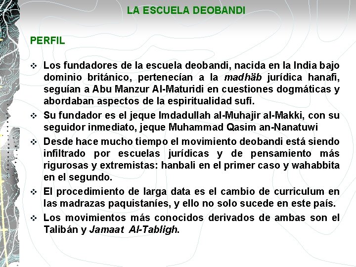 LA ESCUELA DEOBANDI PERFIL v v v Los fundadores de la escuela deobandi, nacida