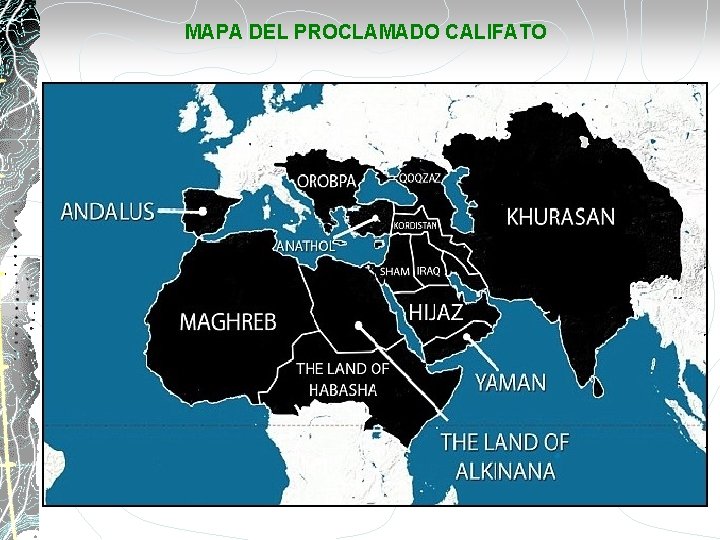 MAPA DEL PROCLAMADO CALIFATO 