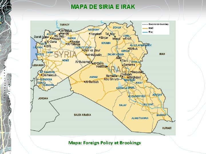 MAPA DE SIRIA E IRAK Mapa: Foreign Policy at Brookings 