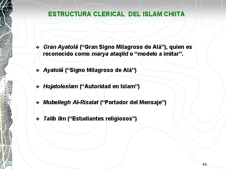 ESTRUCTURA CLERICAL DEL ISLAM CHIITA v Gran Ayatolá (“Gran Signo Milagroso de Alá”), quien