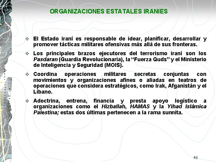 ORGANIZACIONES ESTATALES IRANIES v El Estado iraní es responsable de idear, planificar, desarrollar y