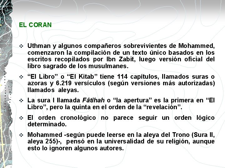 EL CORAN v Uthman y algunos compañeros sobrevivientes de Mohammed, comenzaron la compilación de