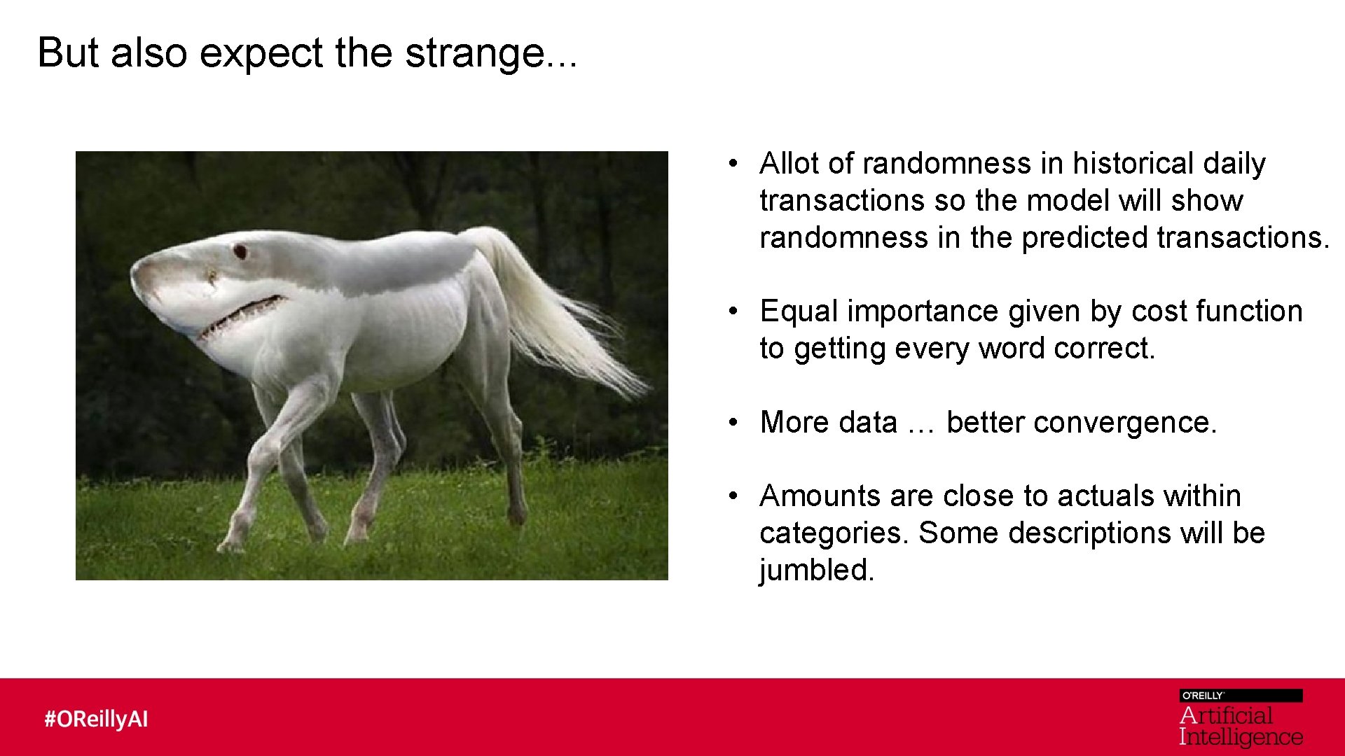 But also expect the strange. . . • Allot of randomness in historical daily