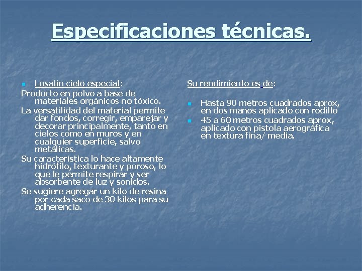 Especificaciones técnicas. Losalin cielo especial: Producto en polvo a base de materiales orgánicos no