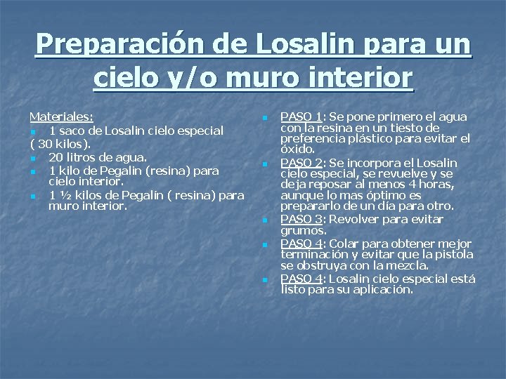 Preparación de Losalin para un cielo y/o muro interior Materiales: n 1 saco de