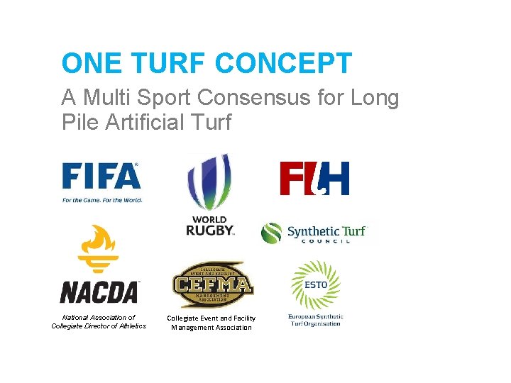 ONE TURF CONCEPT A Multi Sport Consensus for Long Pile Artificial Turf National Association