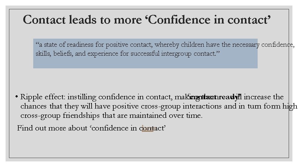 Contact leads to more ‘Confidence in contact’ “a state of readiness for positive contact, Contact leads to more ‘Confidence in contact’ “a state of readiness for positive contact,