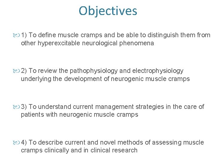 Objectives 1) To define muscle cramps and be able to distinguish them from other