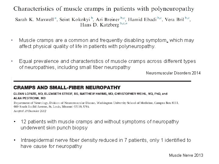  • Muscle cramps are a common and frequently disabling symptom, which may affect